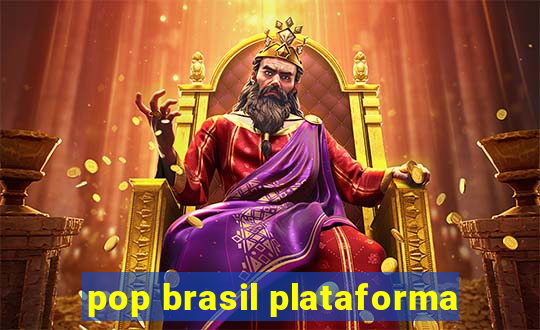 pop brasil plataforma